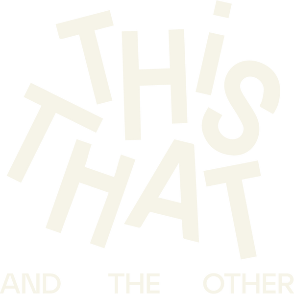 This That and the Other